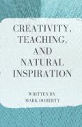 Creativity, Teaching, And Natural Inspiration