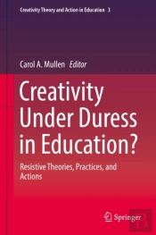 Creativity Under Duress In Education?