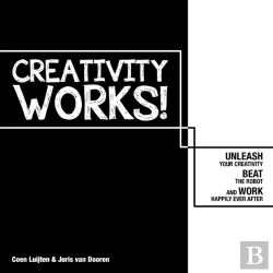 Bertrand.pt - Creativity Works!: Unleash Your Creativity, Beat The Robot And Work Happily Ever After