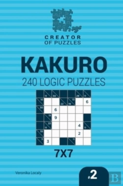 Bertrand.pt - Creator Of Puzzles - Kakuro 240 Logic Puzzles 7x7 (Volume 2)