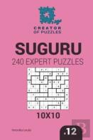 Creator Of Puzzles - Suguru 240 Expert Puzzles 10x10 (Volume 12)