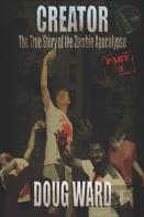 Creator; The True Story Of The Zombie Apocalypse