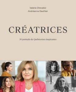 Bertrand.pt - Creatrices. 30 Portraits De Quebecoises Inspirantes