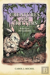 Creatures And Critters: Who'S In My Gard