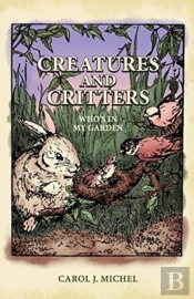 Creatures And Critters: Who'S In My Gard