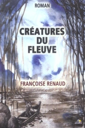 Creatures Du Fleuve