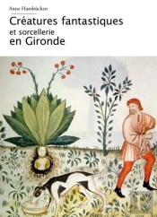 Créatures Fantastiques Et Sorcellerie En Gironde