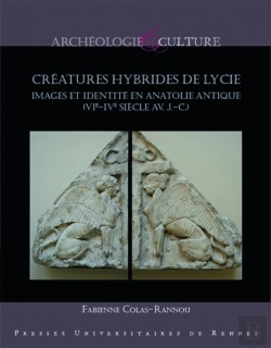Bertrand.pt - Créatures Hybrides De Lycie ; Images Et Identité En Anatolie Antique (Vie-Ive Siècles Avant J.-C.)