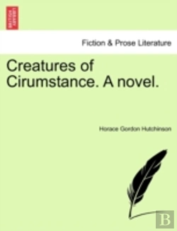 Bertrand.pt - Creatures Of Cirumstance. A Novel.