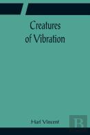 Creatures Of Vibration