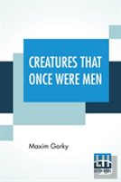 Creatures That Once Were Men