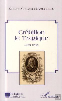 Bertrand.pt - Crébillon Le Tragique (1674-1762)