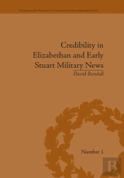 Credibility In Elizabethan And Early Stuart Military News