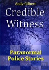 Credible Witness: Paranormal Police Stories