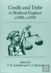 Credit And Debt In Medieval England C.1180-C.1350