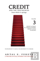Credit And The Two Sources From Which It Springs - Volume Iii