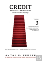 Credit And The Two Sources From Which It Springs - Volume Iii