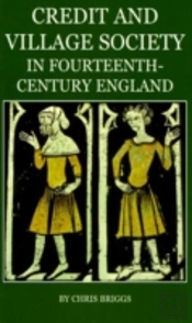 Credit And Village Society In Fourteenth-Century England