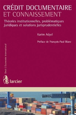 Bertrand.pt - Crédit Documentaire Et Connaissement ; Théories Institutionnelles, Problématiques Juridiques Et Solutions Jurisprudentielles