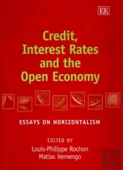 Credit, Interest Rates And The Open Economy - Essays On Horizontalism