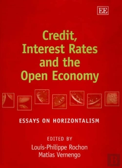 Bertrand.pt - Credit, Interest Rates And The Open Economy - Essays On Horizontalism