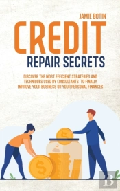 Credit Repair Secrets: Discover The Most