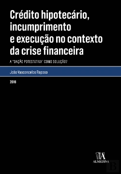 Bertrand.pt - Crédito Hipotecário, Incumprimento e Execução no Contexto da Crise Financeira