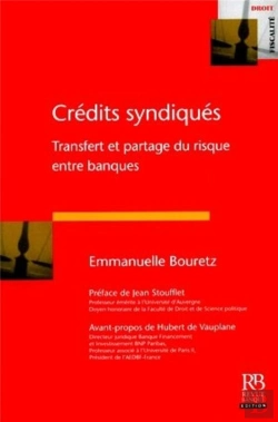 Bertrand.pt - Credits Syndiques ; Transfert Et Partage Du Risque Entre Banques