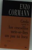 Credo aos Crocodilos Mete-Se-Lhes um Pau na Boca