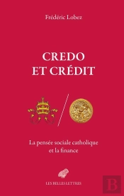 Credo Et Crédit : La Pensée Sociale Catholique Et La Finance