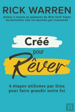 Bertrand.pt - Créé Pour Rêver : 6 Étapes Utilisées Par Dieu Pour Faire Grandir Notre Foi