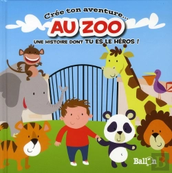 Bertrand.pt - Crée Ton Aventure... ; Au Zoo ; Une Histoire Dont Tu Es Le Héros !
