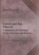 Creed And The Church A Summary Of Christian Truth, Doctrine And Practice