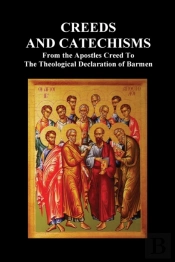 Creeds And Catechisms: Apostles' Creed,
