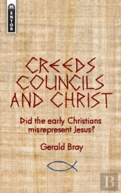 Creeds, Councils And Christ