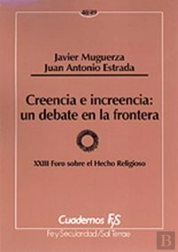 Bertrand.pt - Creencia E Increencia: Un Debate En La Frontera