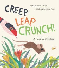 Creep, Leap, Crunch! A Food Chain Story