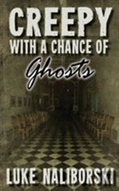Creepy With A Chance Of Ghosts