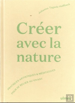 Bertrand.pt - Creer Avec La Nature - Pratiques Artistiques Et Meditatives Pour Se Connecter Au Vivant