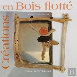 Bertrand.pt - Créer Avec Le Bois Flotté