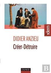 Creer-Detruire ; Le Travail Psychique Createur