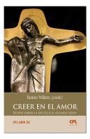 Creer En El Amor. Redescubrir La Encíclica «Lumen Fidei»