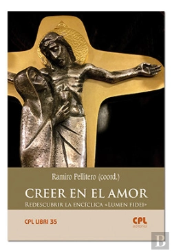 Bertrand.pt - Creer En El Amor. Redescubrir La Encíclica «Lumen Fidei»