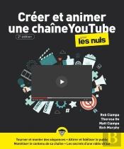 Créer Et Animer Une Chaine Youtube Pour Les Nuls (2e Édition)