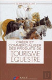 Creer Et Commercialiser Des Produits De Tourisme  Equestre
