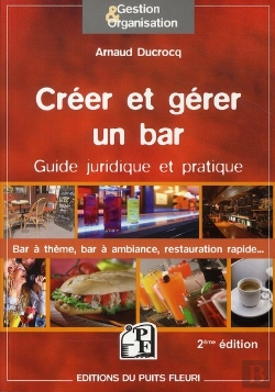 Bertrand.pt - Creer Et Gerer Un Bar. Guide Pratique Et Juridique : Bar A  Themes, Bar A Ambiance, Restauration Rap