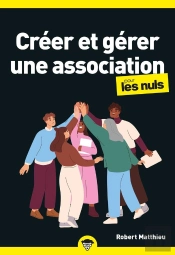 Créer Et Gérer Une Association Pour Les Nuls (2e Édition)