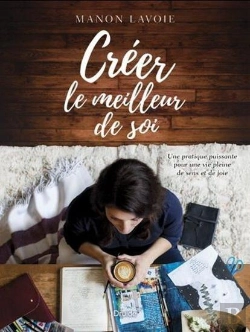 Bertrand.pt - Créer Le Meilleur De Soi ; Une Pratique Puissante Pour Une Vie Pleine De Sens Et De Joie