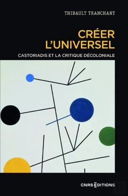 Bertrand.pt - Créer L'Universel : Castoriadis Et La Critique Décoloniale