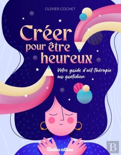 Bertrand.pt - Créer Pour Être Heureux : Votre Guide D'Art Thérapie Au Quotidien